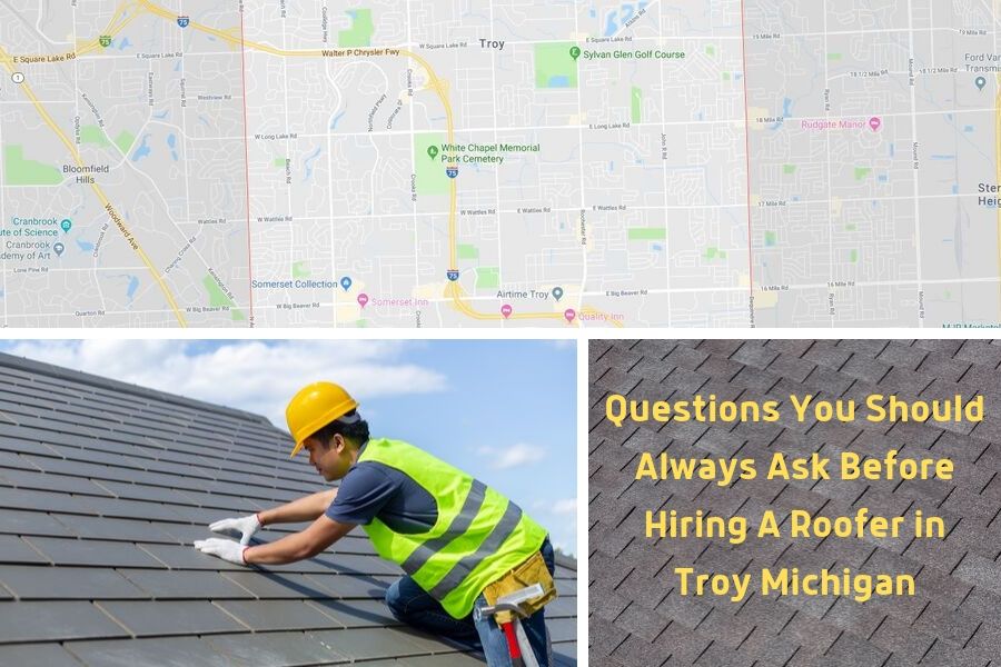 Questions You Should Always Ask Before Hiring A Roofer in Troy Michigan