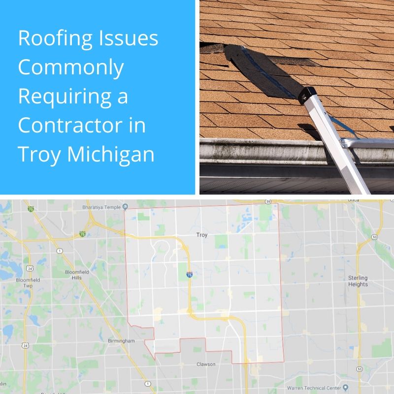 Roofing Issues Commonly Requiring a Contractor in Troy Michigan