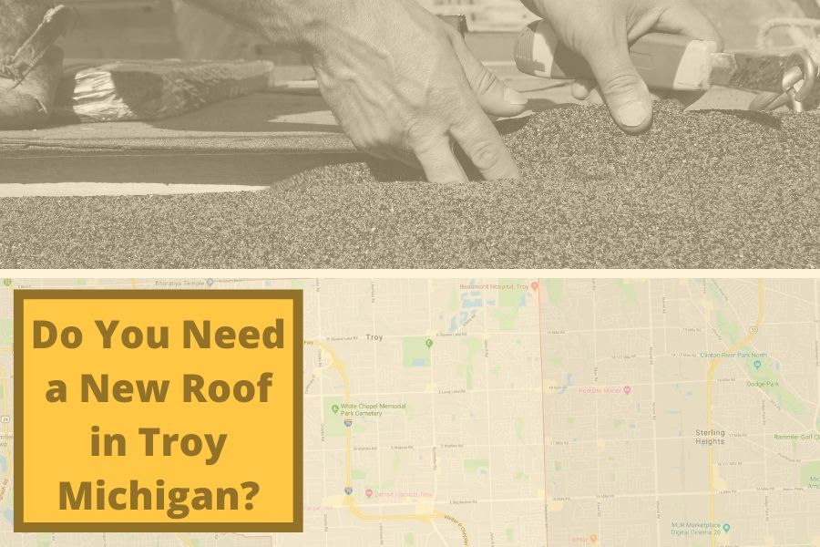 Do You Need a New Roof in Troy Michigan?