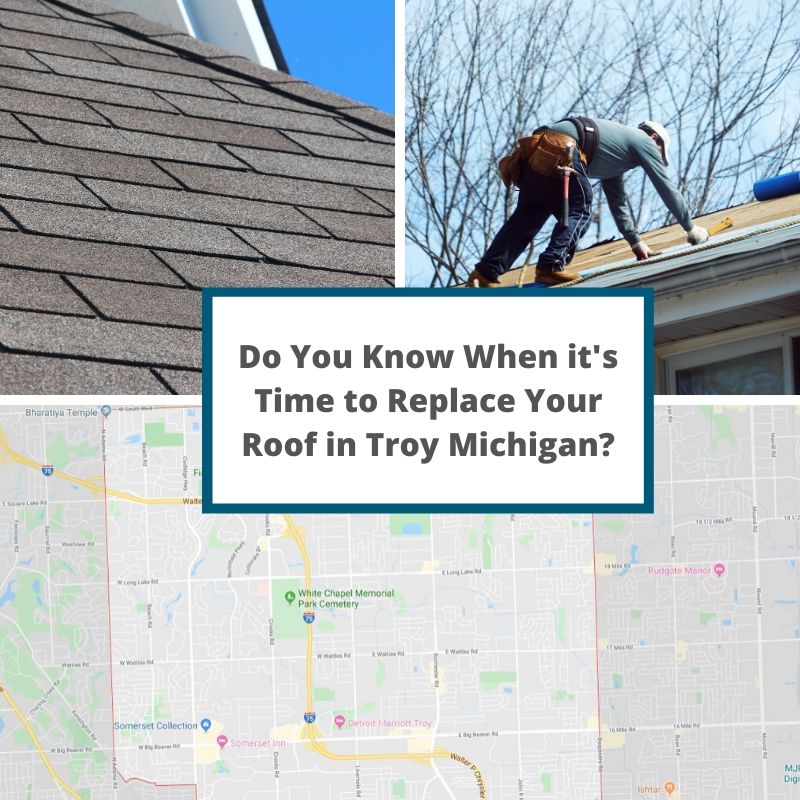 Do You Know When it's Time to Replace Your Roof in Troy Michigan?