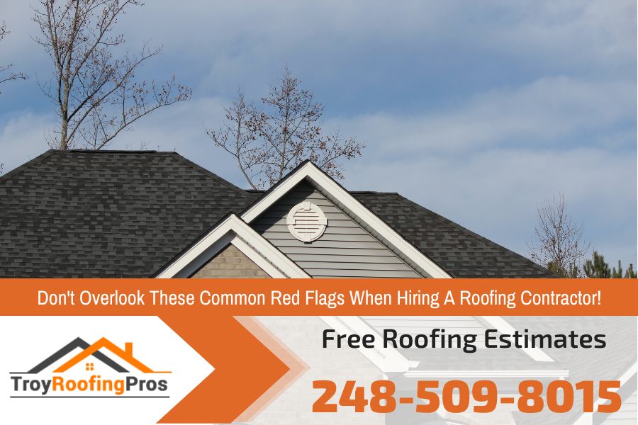 8 Red Flags To Watch Out For When Hiring A Roofing Contractor in Troy, MI 
